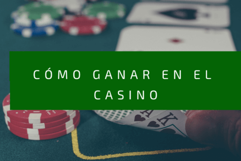 Cómo ganar en el casino