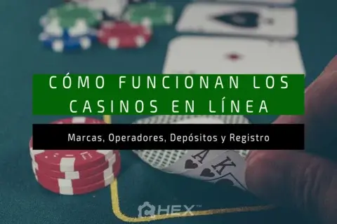 Cómo Funcionan los Casinos en Línea: Marcas, Operadores, Depósitos y Registro